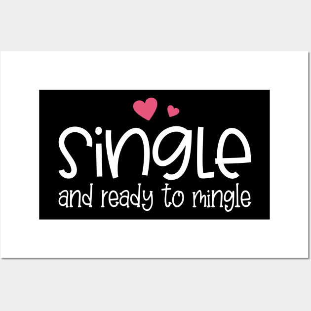 Funny Single and Ready to Mingle Valentine Quote Wall Art by Jasmine Anderson